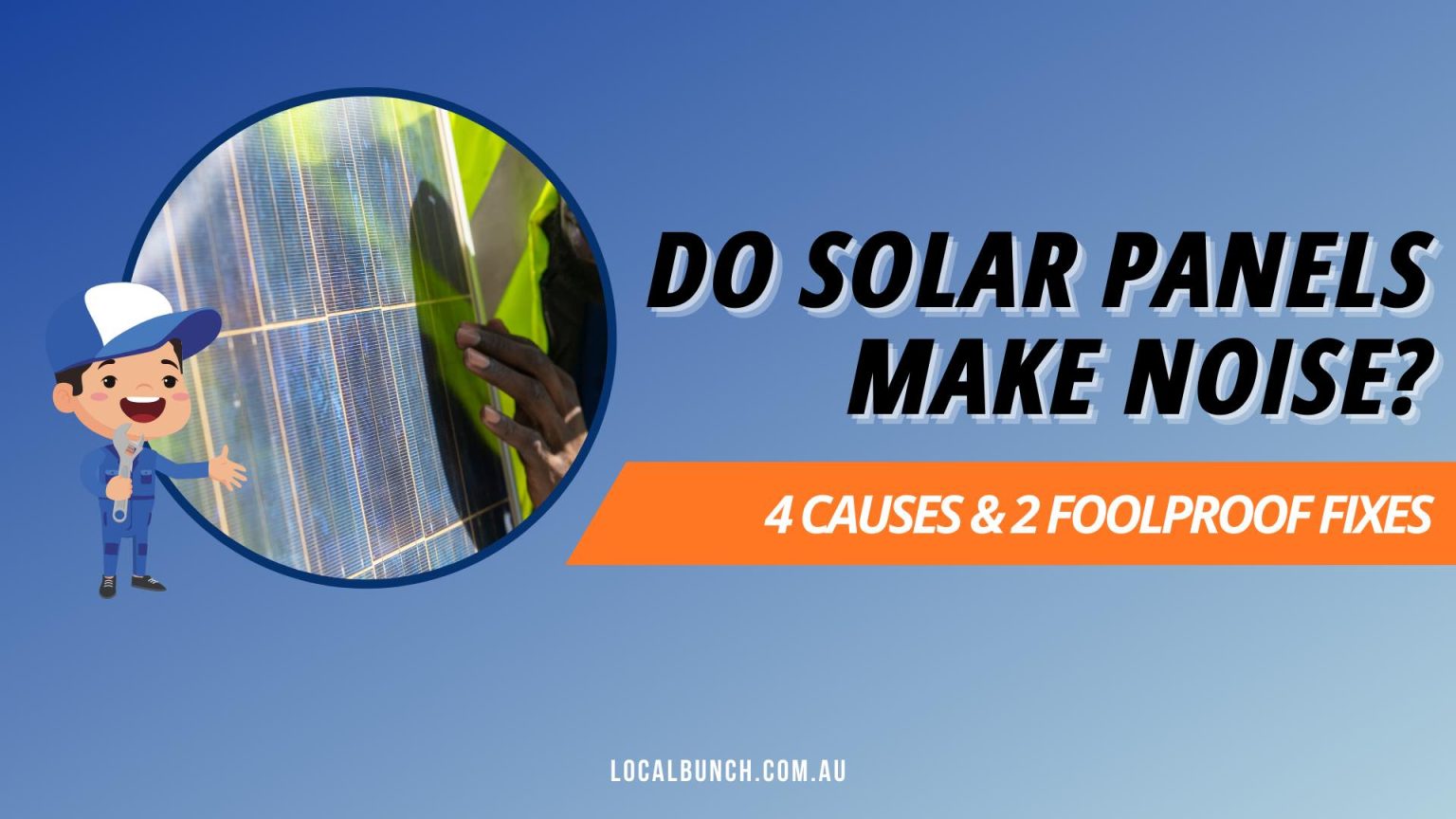 Do Solar Panels Make Noise? 4 Causes & 2 Foolproof Fixes